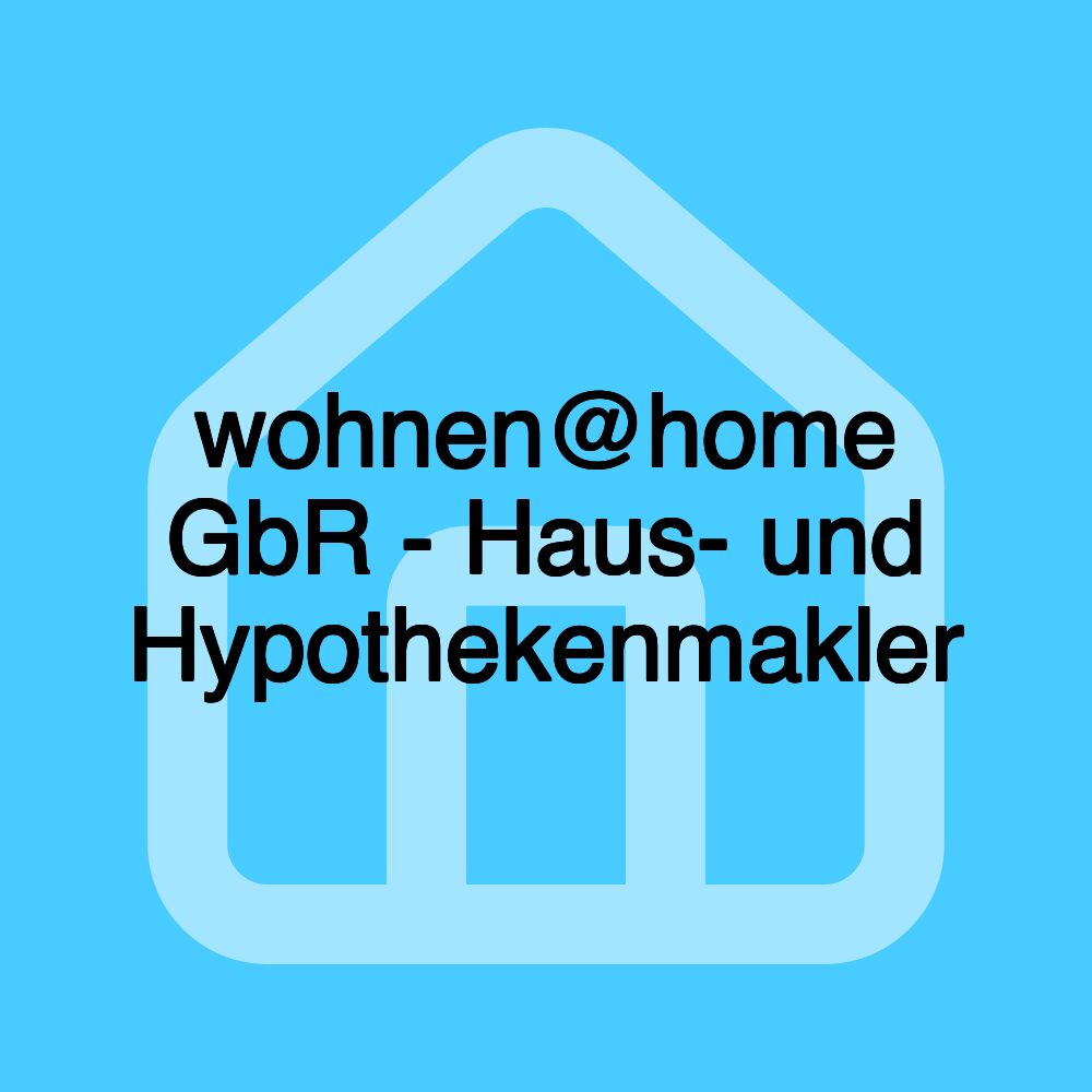 wohnen@home GbR - Haus- und Hypothekenmakler