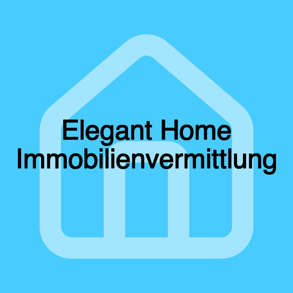 Elegant Home Immobilienvermittlung