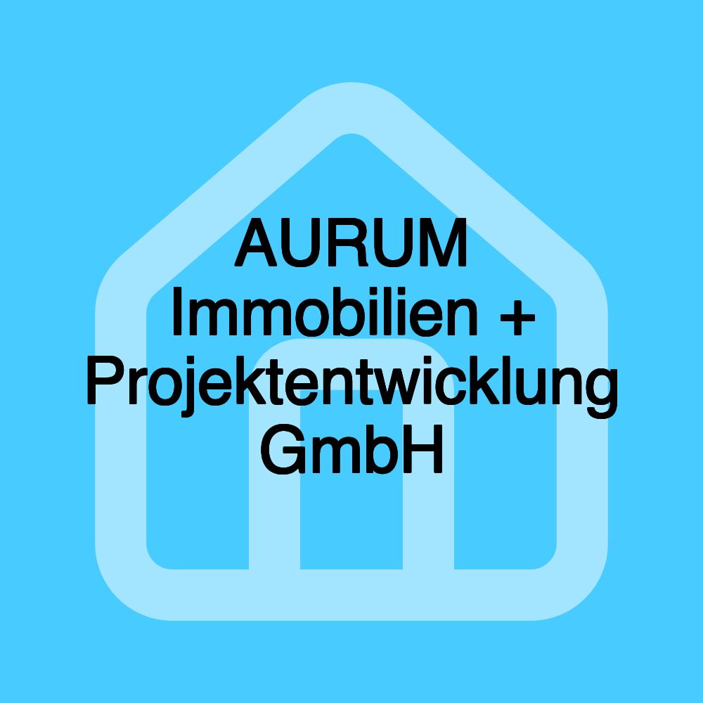 AURUM Immobilien + Projektentwicklung GmbH