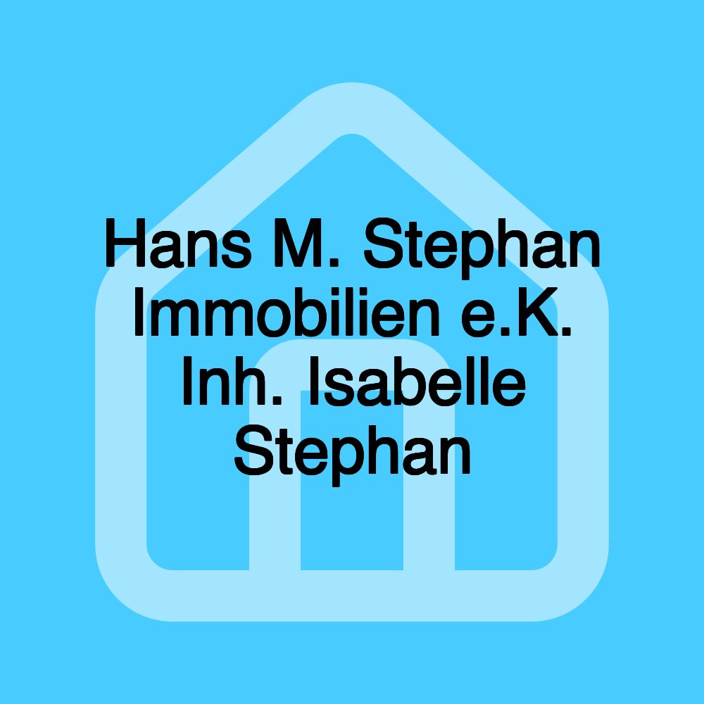 Hans M. Stephan Immobilien e.K. Inh. Isabelle Stephan