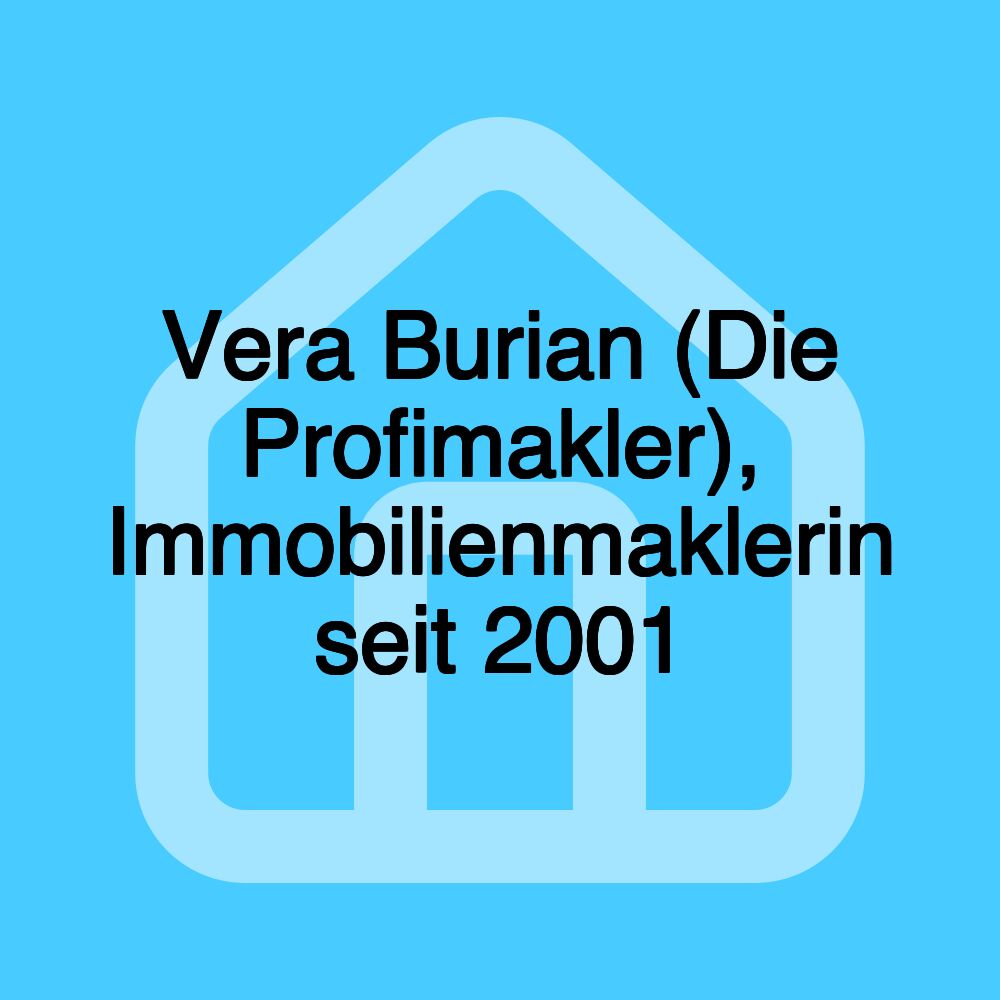 Vera Burian (Die Profimakler), Immobilienmaklerin seit 2001