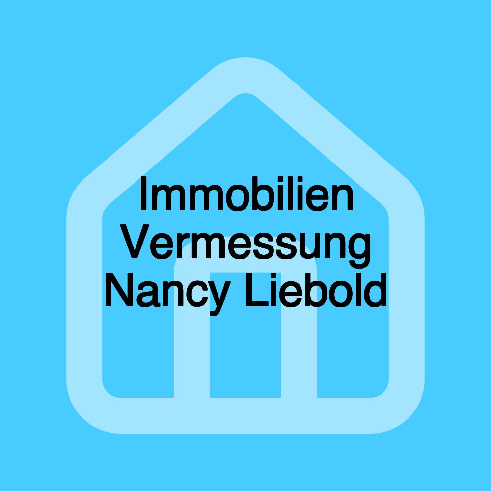 Immobilien Vermessung Nancy Liebold