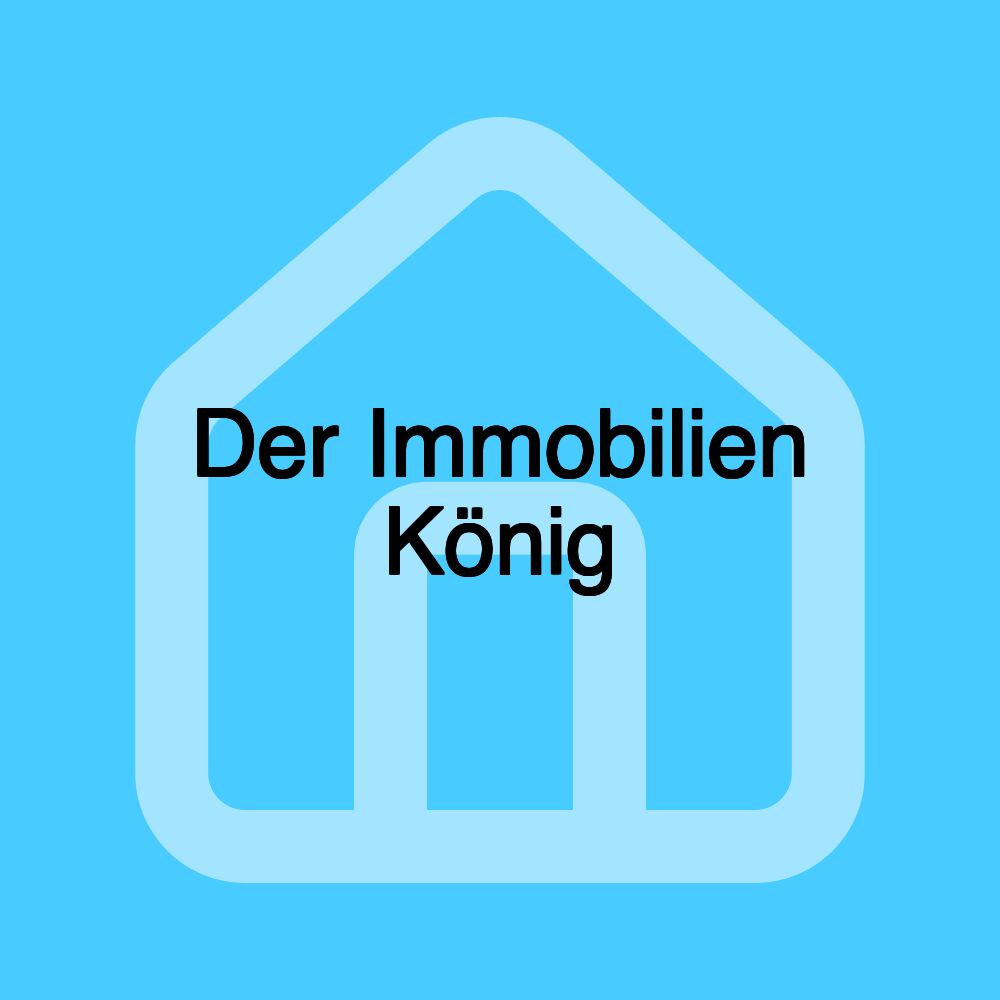 Der Immobilien König