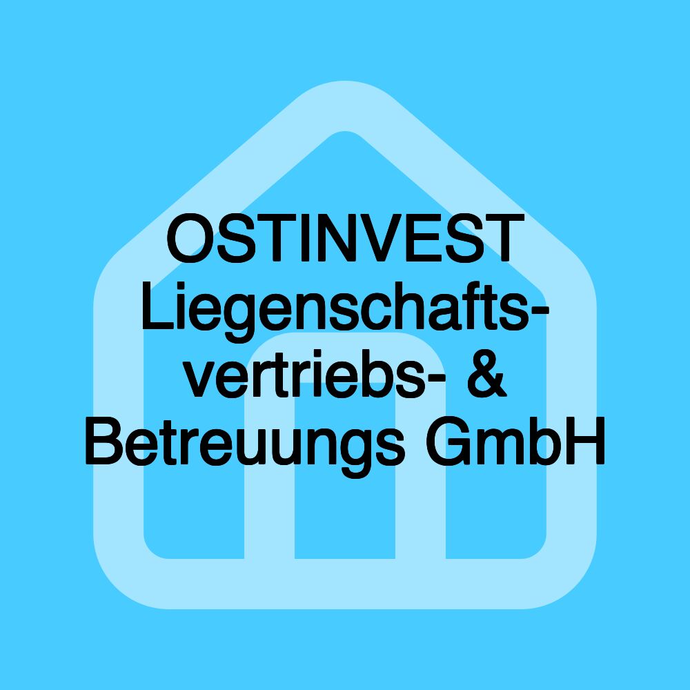 OSTINVEST Liegenschafts- vertriebs- & Betreuungs GmbH